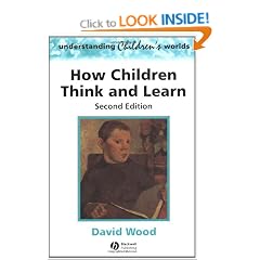 How Children Think and Learn: The Social Contexts of Cognitive Development (Understanding Children's Worlds)