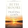 Praying God's Word: Breaking Free from Spiritual S&hellip by Beth Moore