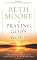 Praying God's Word: Breaking Free from Spiritual Strongholds