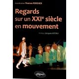 Regards Sur un XXI�me Si�cle en Mouvement (Pr�face Jacques Attali)par Thomas Porcher