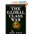 The Global Class War: How America's Bipartisan Elite Lost Our Future - and What It Will Take to Win It Back