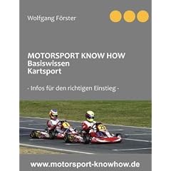 MOTORSPORT KNOW HOW Basiswissen Kartsport: Infos f�r den richtigen Einstieg