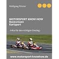 MOTORSPORT KNOW HOW Basiswissen Kartsport: Infos f�r den richtigen Einstieg