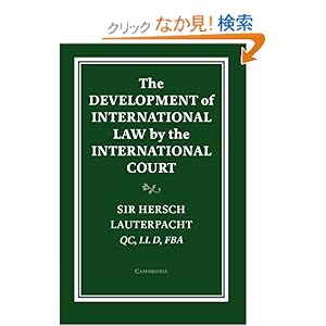 【クリックでお店のこの商品のページへ】The Development of International Law by the International Court (Grotius Classic Reprint Series): Hersch Lauterpacht: 洋書