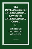 The development of international law by the International Court, being a revised edition of 
