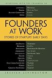 Founders at Work: Stories of Startups Early Days (Recipes: a Problem-Solution Ap)