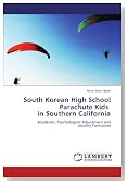 South Korean High School Parachute Kids in Southern California: Academic, Psychological Adjustment and Identity Formation