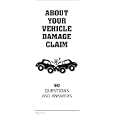 About Your Vehicle Damage Claim: 50 Questions and Answers'