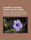 Albums by Russian artists (Music Guide): Ani Lorak albums, Aquarium (band) albums, DJ Vadim albums, Dima Bilan albums