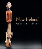 New Ireland: Art of the South Pacific