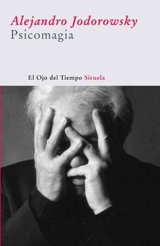 Psicomagia (El Ojo del Tiempo) (Spanish Edition)