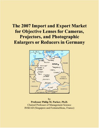 The 2007 Import and Export Market for Objective Lenses for Cameras, Projectors, and Photographic Enlargers or Reducers in Germany