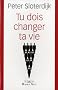 Tu dois changer ta vie !