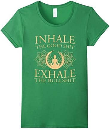 Women's YOGA STORE-INHALE THE GOOD SHIT EXHALE THE BULLSHIT Large Grass