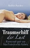 Traumschiff der Lust: Kreuz und quer von San Francisco bis Sydney - Robbie Parchee