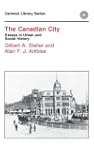 The Canadian City: Essays in Urban an...
