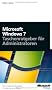 Microsoft Windows 7 - Taschenratgeber f�r Administratoren