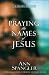 Praying the Names of Jesus: A Daily Guide