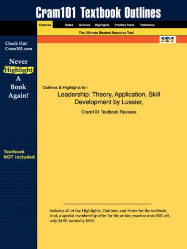 Studyguide for Leadership: Theory, Application, Skill Development by Lussier  Achua, ISBN 9780324155563 (Cram101 Textbook Outlines)