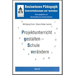 Projektunterricht gestalten - Schule ver�ndern