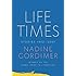 Life Times: Stories, 1952-2007