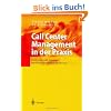 Call Center Management in der Praxis: Strukturen und Prozesse betriebswirtschaftlich optimieren: Prozesse und Strukturen betriebswirtschaftlich optimieren