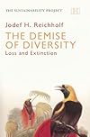 The  Demise of Diversity: Loss and Extinction (The Sustainability Project)