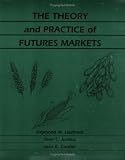 The Theory and Practice of Futures Markets