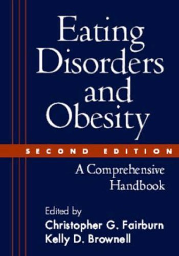 Eating Disorders and Obesity: Second Edition: A Comprehensive Handbook by unknown (2005) Paperback