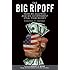 The Big Ripoff: How Big Business and Big Government Steal Your Money