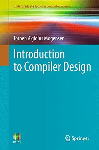 Introduction to Compiler Design (Undergraduate Topics in Computer Science)