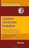 Customer satisfaction evaluation : methods for measuring and implementing service quality