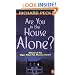 Are You in the House Alone?