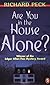 Are You in the House Alone?