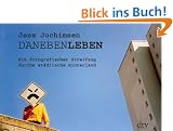DanebenLeben: Ein fotografischer Streifzug durchs st�dtische Hinterland