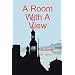 A Room With A View ~ E. M. Forster