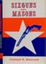 Sixguns and Masons; Profiles of Selected Texas Rangers and Prominent Westerners