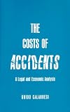 The Cost of Accidents: A Legal and Economic Analysis