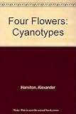 Four flowers : cyanotypes
