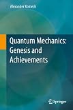 Quantum mechanics : genesis and achievements