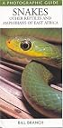 Photographic Guide to Snakes Other Reptiles and Amphibians of East Africa