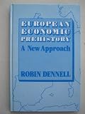 European economic prehistory : a new approach