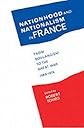 Nationhood and Nationalism in France