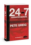 The 24-7 Prayer Manual: Anyone, Anywhere Can Learn to Pray Like Never Before