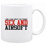 I ONLY CARE ABOUT 2 THINGS : SEX AND Airsoft Sports Mug (White, Ceramic, 11oz.)