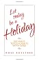 Let Today Be A Holiday 365 Ways to Co-Create with God (Melrose Square Black American)