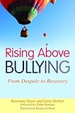 Rising above bullying : from despair to recovery