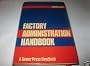 Factory Administration Handbook (A Gower Press handbook)