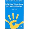 Behavioural, Emotional and Social Difficulties: A Guide for the Early Years (SEN in the Early Years)