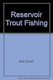 Reservoir trout fishing